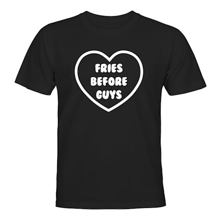 Fries Before Guys - T-SKJORTE - UNISEX