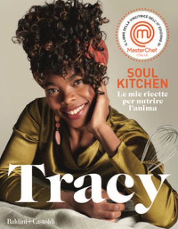 Soul kitchen. Le mie ricette per nutrire l'anima Tracy