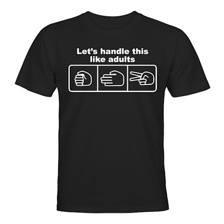 Lets Handle This Like Adults - T-SHIRT - UNISEX