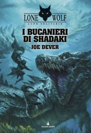 I bucanieri di Shadaki. Lupo Solitario. Serie Nuovo Ordine Kai. Vol. 22 Joe Dever