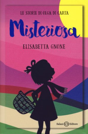 Misteriosa. Le storie di Olga di carta Elisabetta Gnone