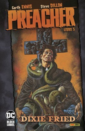 Preacher. Vol. 5: Dixie Fried Garth Ennis