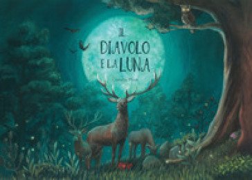 Il diavolo e la luna. Ediz. a colori Cornelia Miron