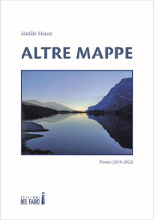 Altre mappe. Poesie 2019-2022 Matilde Meazzi