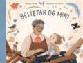 Bestefar og Miri - Bok av Mariell Øyre - Hardback