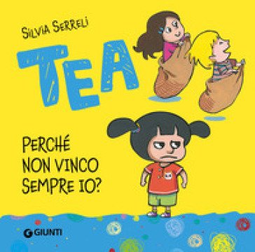 Perché non vinco sempre io? Tea. Ediz. illustrata Silvia Serreli