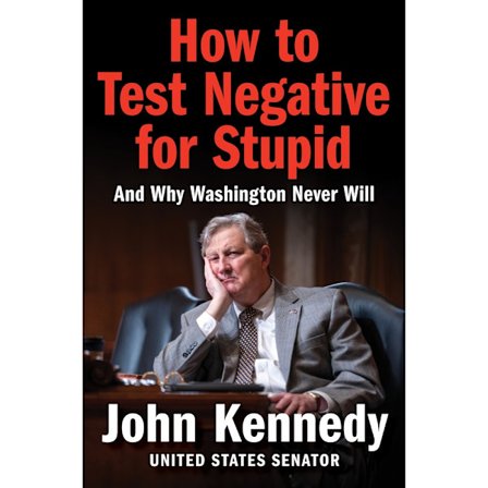 How to Test Negative for Stupid: And Why Washington Never Will (inbunden, eng)