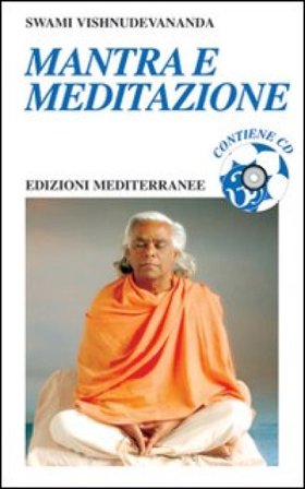 Mantra e meditazione. Con CD Audio Swami Vishnudevananda