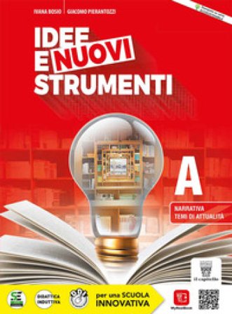 Idee e nuovi strumenti. Con Quaderno delle competenze. Per il biennio delle Scuole superiori. Con e-book. Con espansione online. Vol. A: Narrativa, 