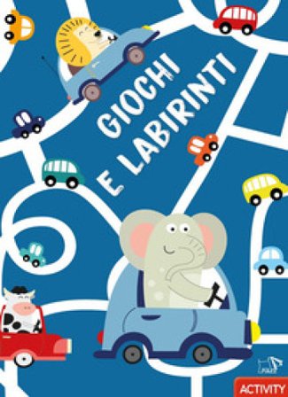 Giochi e labirinti. Ediz. a colori