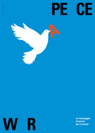 Poster peace. Un messaggio di amore per il mondo Armando Milani