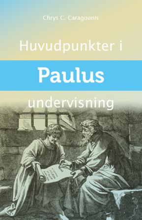 Huvudpunkter i Paulus undervisning - Bok av Chrys. C Caragounis - Inbunden