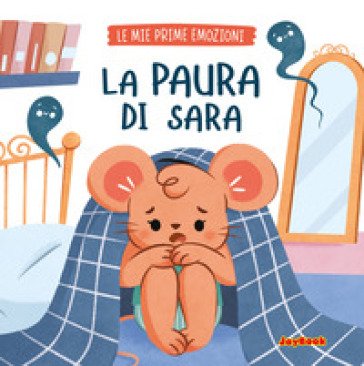 La paura di Sara. Ediz. a colori