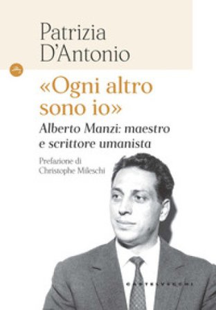 «Ogni altro sono io». Alberto Manzi: maestro e scrittore umanista Patrizia D'Antonio