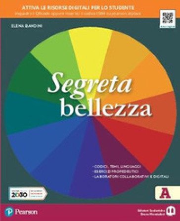 Segreta bellezza. Ediz. separata. Per la Scuola media. Con e-book. Con espansione online. Vol. A Elena Bandini