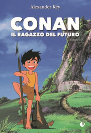Conan. Il ragazzo del futuro Alexander Key