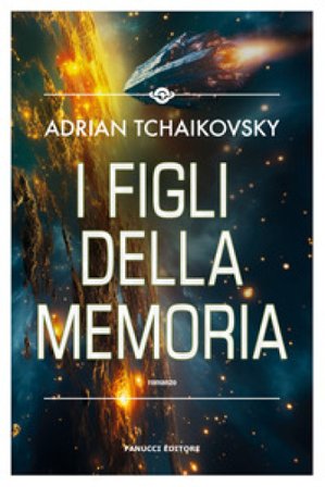 I figli della memoria Adrian Tchaikovsky