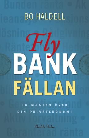 Fly bankfällan : ta makten över din privatekonomi - Bok av Bo Haldell - Häfte