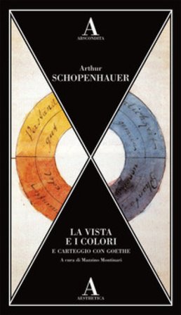 La vista e i colori-Carteggio con Goethe Arthur Schopenhauer