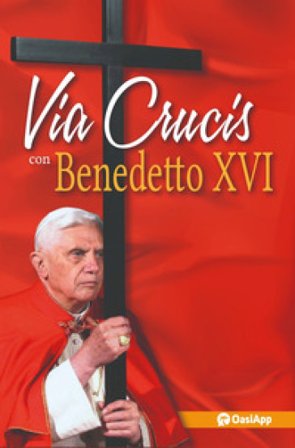 Via Crucis con Benedetto XVI Benedetto XVI (Papa Joseph Ratzinger)
