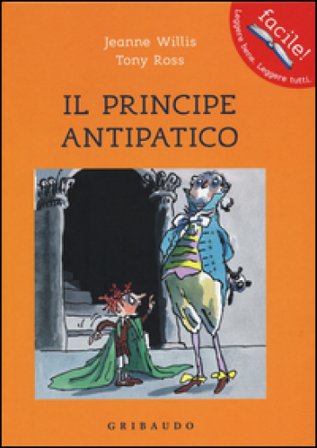 Il principe antipatico.Ed illustrata Jeanne Willis