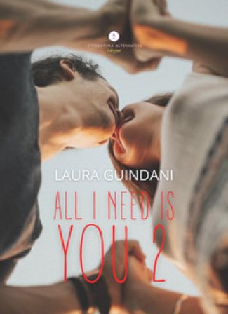 All I need is you 2 Laura Guindani