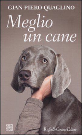 Meglio un cane Gian Piero Quaglino