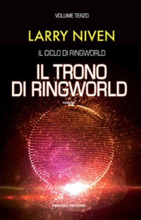 Il trono di Ringworld. Il ciclo di Ringworld. Vol. 3 Larry Niven