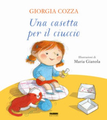 Una casetta per il ciuccio. Ediz. a colori Giorgia Cozza