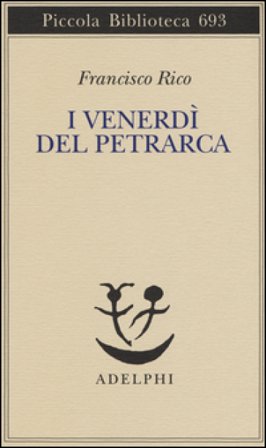 I venerdì del Petrarca Francisco Rico