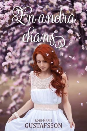 En andra chans - Bok av Rose-Marie Gustafsson - Inbunden