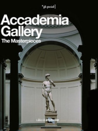 Accademia Gallery. The Masterpieces. Ediz. illustrata Franca Falletti