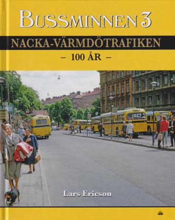 Bussminnen 3 Nacka-Värmdötrafiken 100 år - Bok av Lars Ericson - Kartonnage