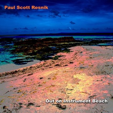 Out on instrumental beach PAUL SCOTT RESNIK