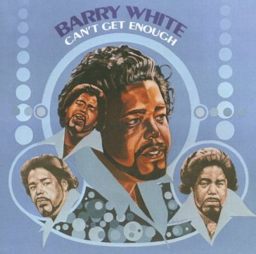 Can't get enough Barry White