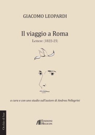 Il viaggio a Roma. Lettere (1822 - 1823) Giacomo Leopardi
