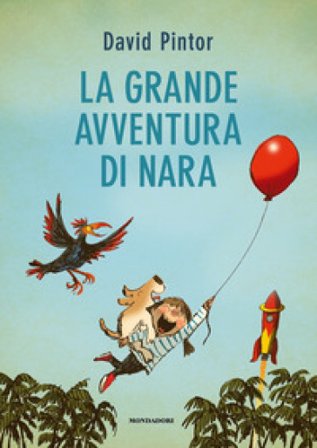 La grande avventura di Nara. Ediz. a colori David Pintor