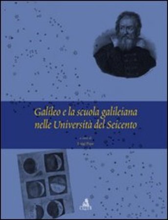 Galileo e la scuola galileiana nelle università del Seicento Luigi Pepe