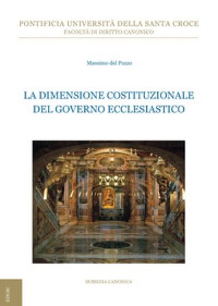 La dimensione costituzionale del governo ecclesiastico Massimo Del Pozzo