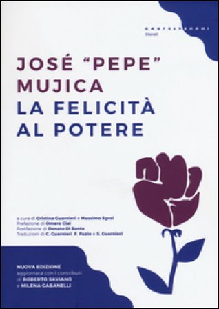 La felicità al potere José «Pepe» Mujica