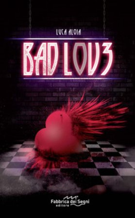 Bad Love Luca Aloia