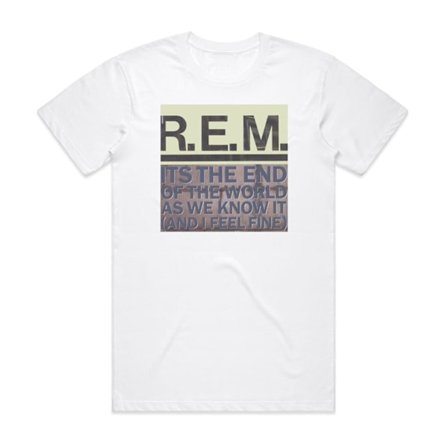 REM It's The End Of The World As We Know It And I Feel Fine 3 Album Cover T-Shirt Vit