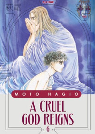 A cruel god reigns. Vol. 6 Moto Hagio