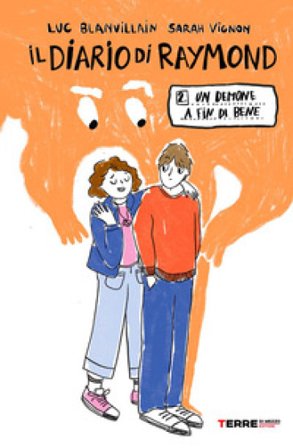 Un demone a fin di bene. Il diario di Raymond. Ediz. a colori Luc Blanvillain