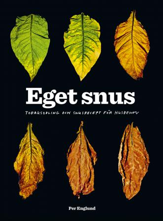 Eget snus : Tobaksodling och snusrecept för husbehov - Bok av Per Englund - Häftad