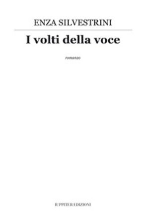 I volti della voce. Nuova ediz. Enza Silvestrini