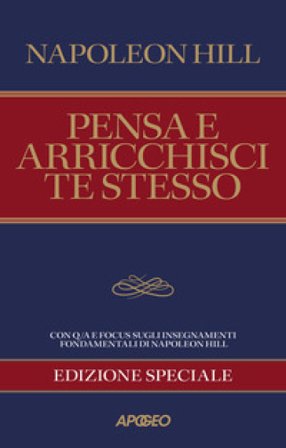 Pensa e arricchisci te stesso. Edizione speciale per coach e manager. Ediz. speciale Napoleon Hill