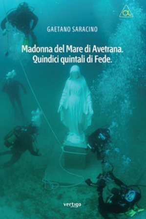 Madonna del mare di Avetrana. Quindici quintali di fede Gaetano Saracino