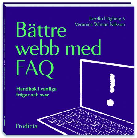 Bättre webb med FAQ Handbok i vanliga frågor och svar - Bok av Veronica Wiman Nilsson & Josefin Högberg - Häfte