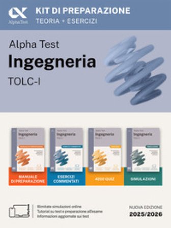 Alpha Test. Ingegneria. TOLC-I. Kit di preparazione. Per l'ammissione a Ingegneria, Informatica e Statistica. Ediz. MyDesk. Con Contenuto digitale per
